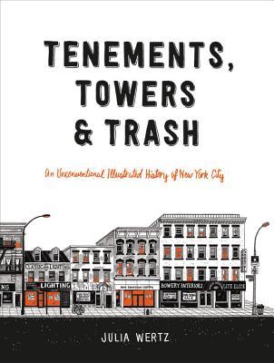 TENEMENTS, TOWERS, and TRASH